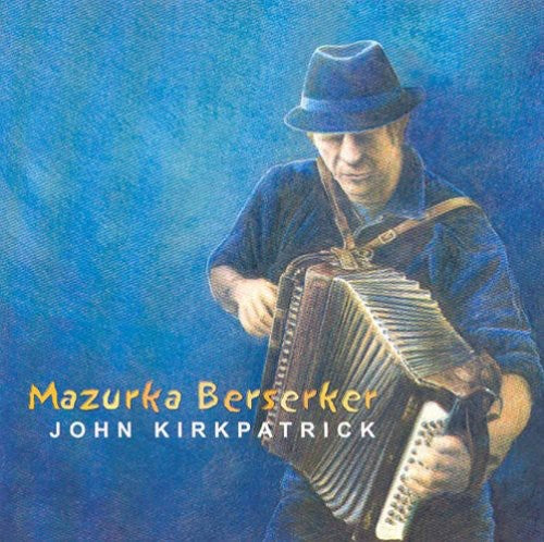 John Kirkpatrick - Mazurka Berserker