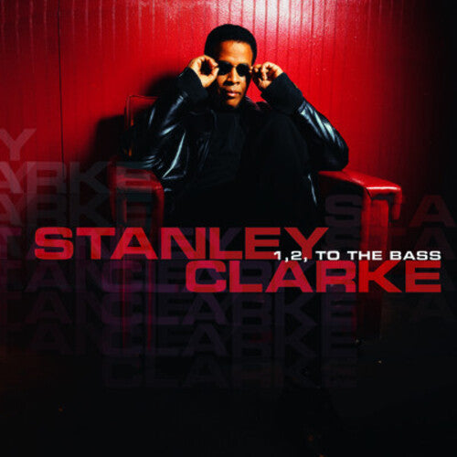 Stanley Clarke - 1, 2, to The Bass