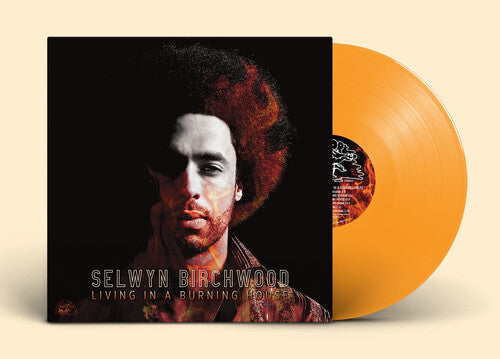 Selwyn Birchwood - Living In A Burning House (Orange Vinyl)