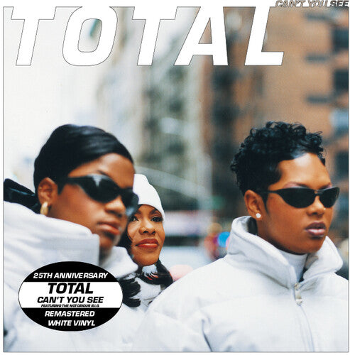 Total - Can't You See (feat. The Notorious B.I.G. & Keith Murray) (25th Anniv. - Remastered)