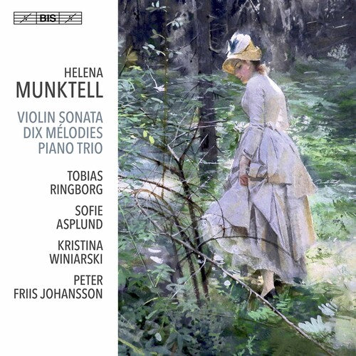 Munktell/ Ringborg/ Johansson - Violin Sonata / Dix Melodies