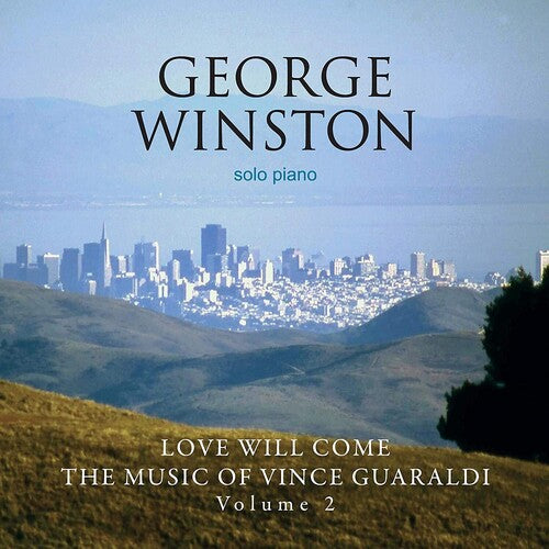 George Winston - Love Will Come: The Music Of Vince Guaraldi: Volume 2 - Deluxe Edition