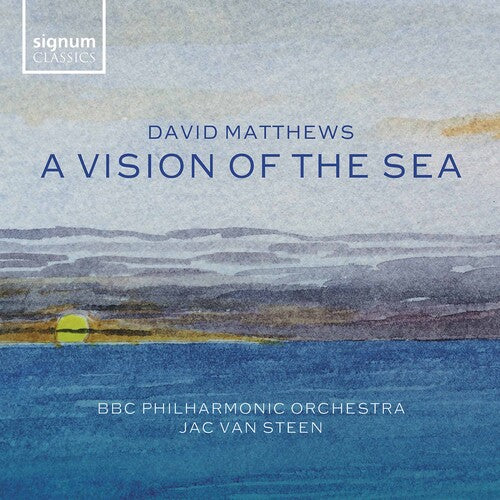 Matthews/ BBC Philharmonic Orchestra/ Steen - Vision of the Sea