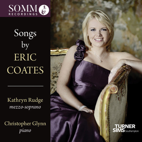 Coates/ Rudge/ Glynn - Songs of Eric Coates