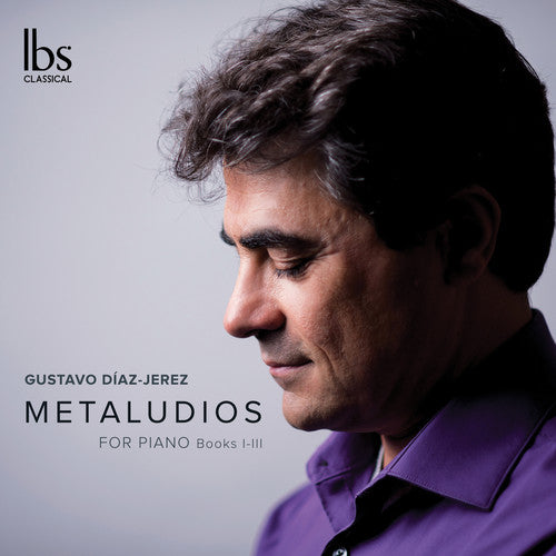 Gustavo Jerez Diaz - Metaludios for Piano