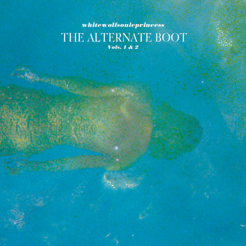 Whitewolfsonicprincess - Alternate Boot: Vol. 1 & 2