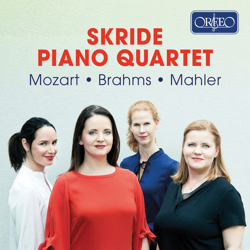 Brahms/ Skride - Skride Piano Quartet Plays Mozart & Brahms