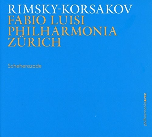 Rimsky-Korsakov/ Luisi/ Phil Zurich - Scheherazade