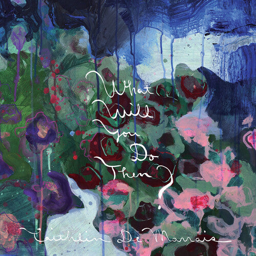 Caithlin Marrais - What Will You Do Then?