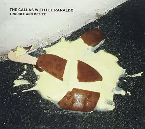 Callas/ Lee Ranaldo - Trouble & Desire