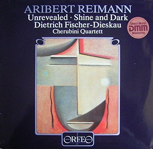 Fischer-Dieskau/ Reimann/ Cherubini Quartett - Unrevealed / Shine & Dark