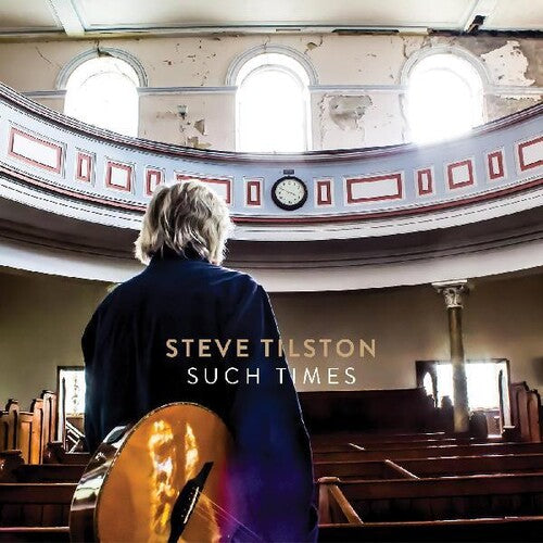 Steve Tilston - Such Times