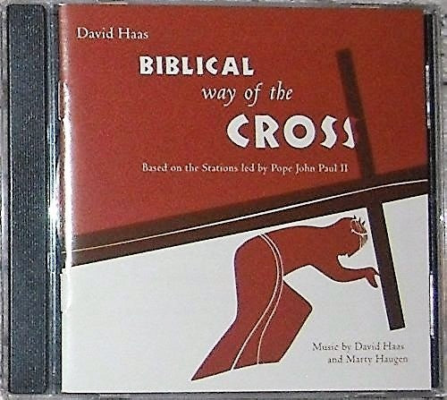 David Haas - Biblical Way Of The Cross