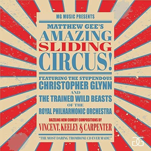Gee/ Glynn/ Royal Phil Orch/ Keeley - Amazing Sliding Circus