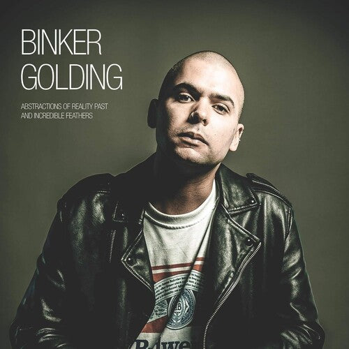 Binker Golding - Abstractions Of Reality Past And Incredible