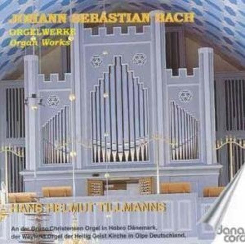 Bach/ Tillmanns - Organ Works