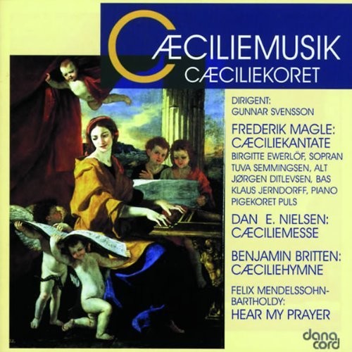 Mendelssohn/ Britten/ Nielsen/ Svensson - Ceciliemusik