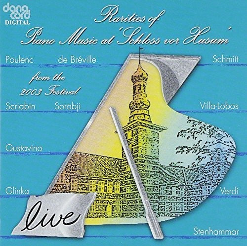 Poulenc/ Verdi/ Scriabin/ Bacchetti/ Ullen - Rarities of Piano Music at Schloss Vor Husum 2003