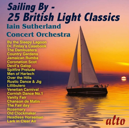 Iain Sutherland Concert Orchestra - Sailing By- 25 British Light Classics