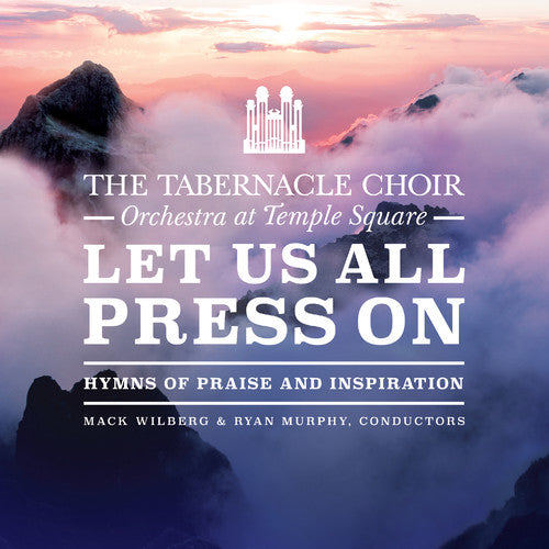 Tabernacle Choir at Temples Square - Let Us All Press On