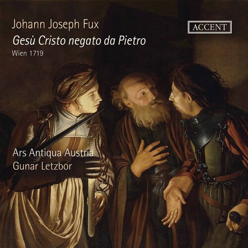 Fux/ Ars Antiqua Austria/ Letzbor - Gesu Cristo Negato Da Pietro