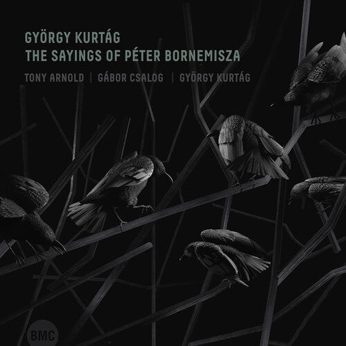 Arnold Tony / Gabor Csalog / Gyorgy Kurtag - The Sayings Of Peter Bornemisza