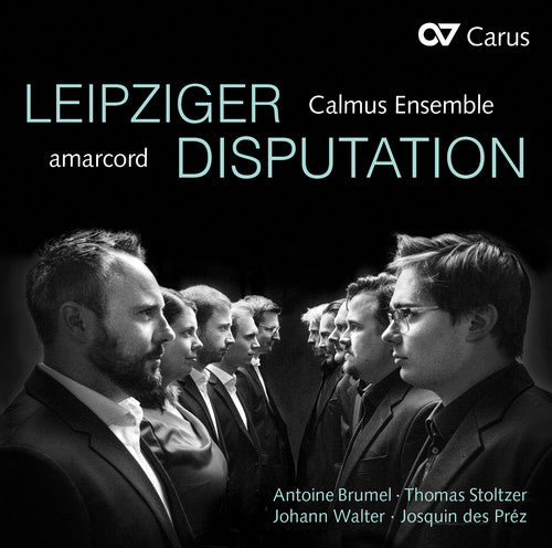 Brumel/ Amarcord/ Calmus Ensemble - Leipziger Disputation