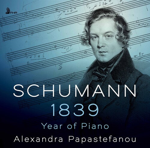 Schumann/ Papastefanou - 1839 Year of Piano