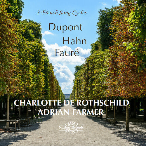 Dupont/ Rothschild/ Farmer - 3 French Song Cycles