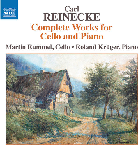 Reinecke/ Rummel/ Kruger - Complete Works for Cello & Piano