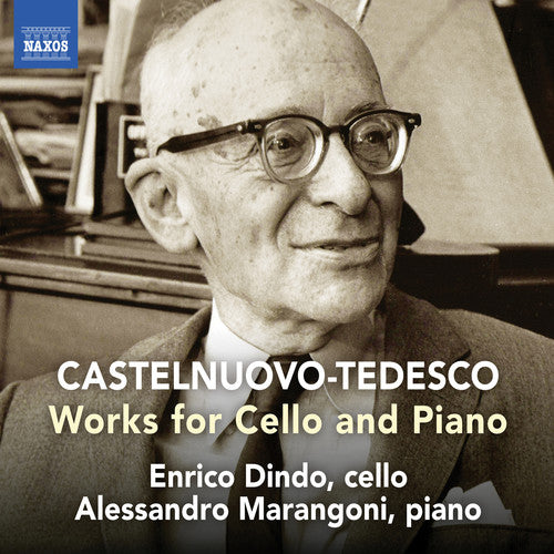Castelnuovo-Tedesco/ Dindo/ Marangoni - Works for Cello & Piano