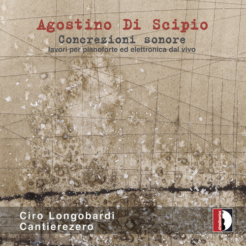 Di Scipio/ Longobardi/ Klauer - Concrezioni Sonore Lavori Pianoforte Elettronica