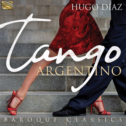 Diaz Hugo - Tango Argentino and Baroque Classics