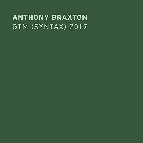 Anthony Braxton - Gtm (syntax) 2017
