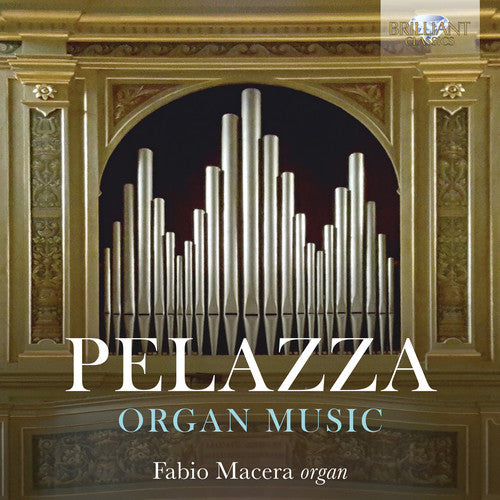 Pelazza/ Macera - Organ Music