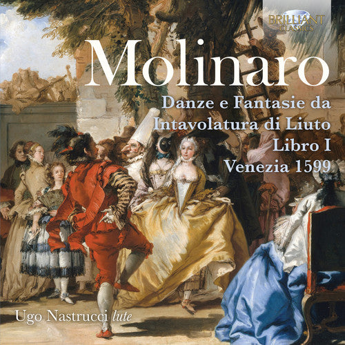 Molinaro/ Nastrucci - Danze E Fantasie Da Intavolatura Di Liuto