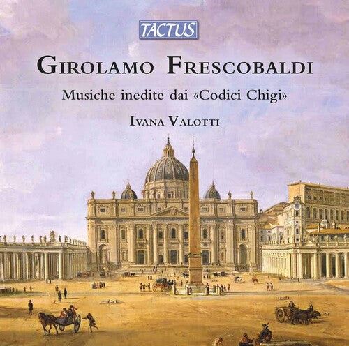 Frescobaldi/ Valotti - Musiche Inedite Dai Codici