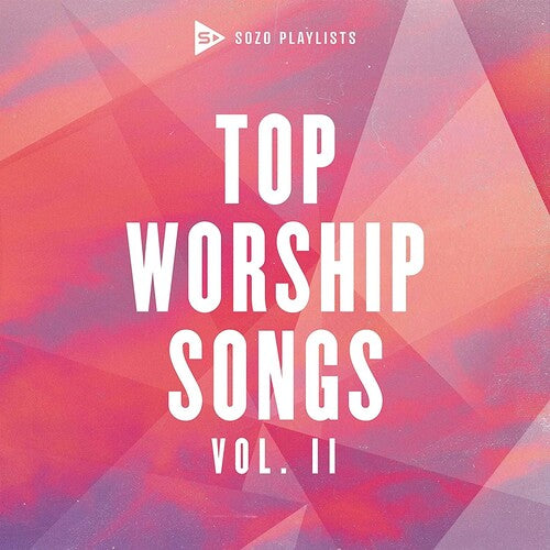 Sozo Playlists: Top Worship Songs (Vol 2)/ Var - Sozo Playlists: Top Worship Songs (Vol 2) / Var