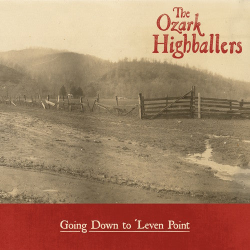 Ozark Highballers - Going Down To 'leven Point