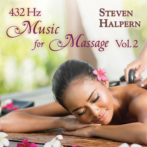 Steven Halpern - 432 Hz Music For Massage 2