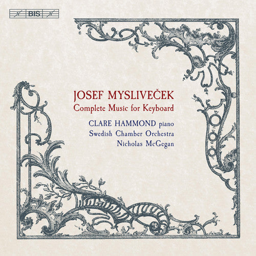 Myslivecek/ Hammond/ Swedish Chamber Orch - Complete Music for Keyboard