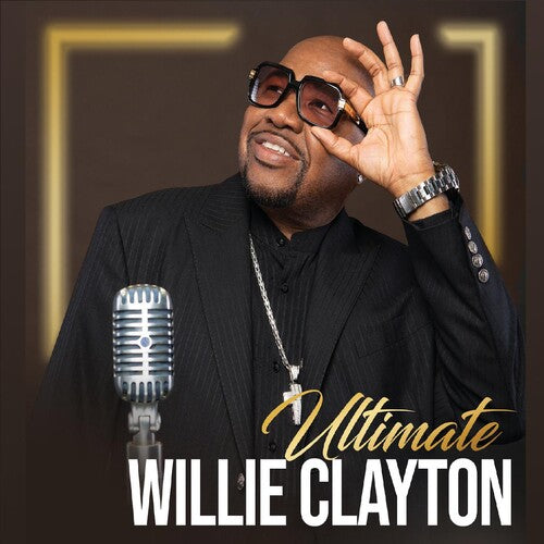 Willie Clayton - Ultimate Willie Clayton 1
