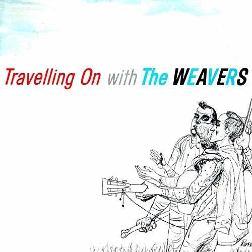 Weavers - Travelling On With The Weavers