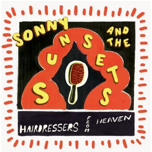 Sonny & the Sunsets - Hairdressers From Heaven