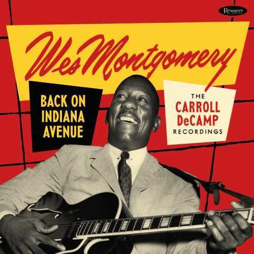 Wes Montgomery - Back On Indiana Avenue: The Carroll Decamp Recordings