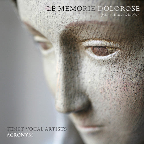 Schmelzer/ Tenet Vocal Artists - Memorie Dolorose