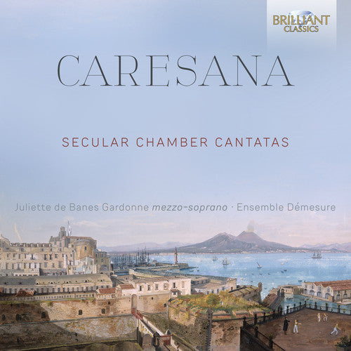 Caresana/ Gardonne/ Ensemble Demesure - Secular Chamber Cantatas