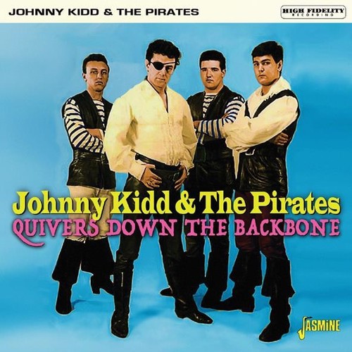 Johnny Kidd & the Pirates - Quivers Down The Backbone