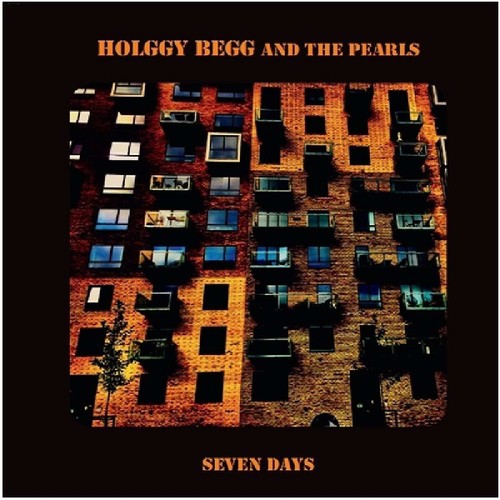 Holggy Begg & the Pearls - Seven Days