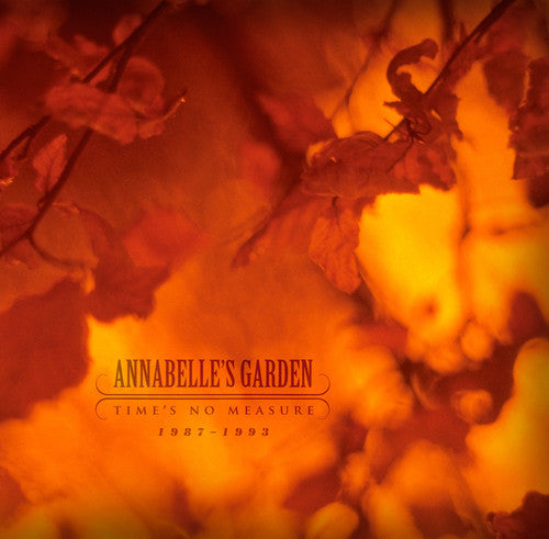Annabelle's Garden - Time's No Measure 1987-1993